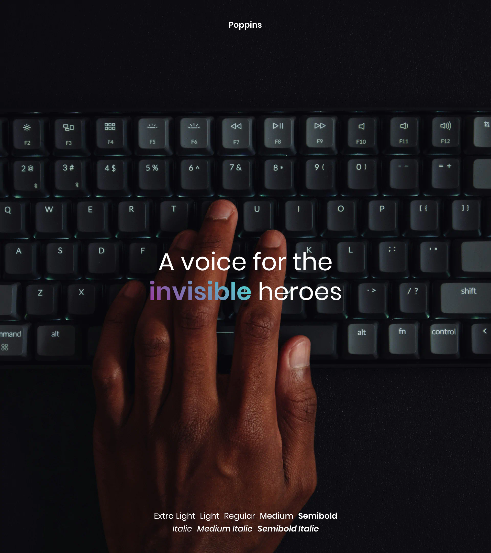 Typography showcase of Poppins font in brand identity, demonstrating weight variations on dark keyboard background with tagline “invisible heroes".