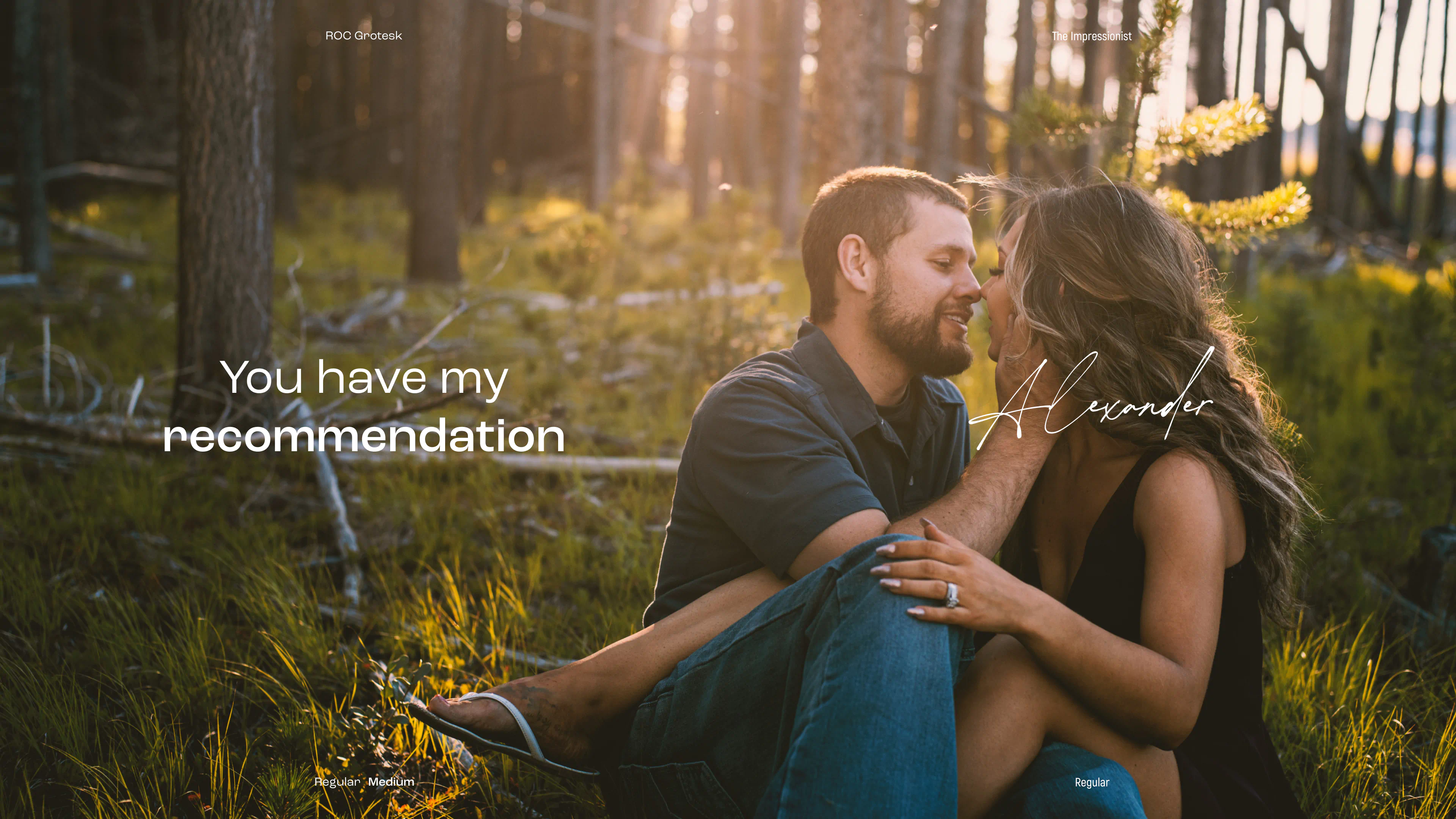 Couple in forest with text “You have my recommendation” in ROC Grotesk, demonstrating romantic brand tone and typography style.