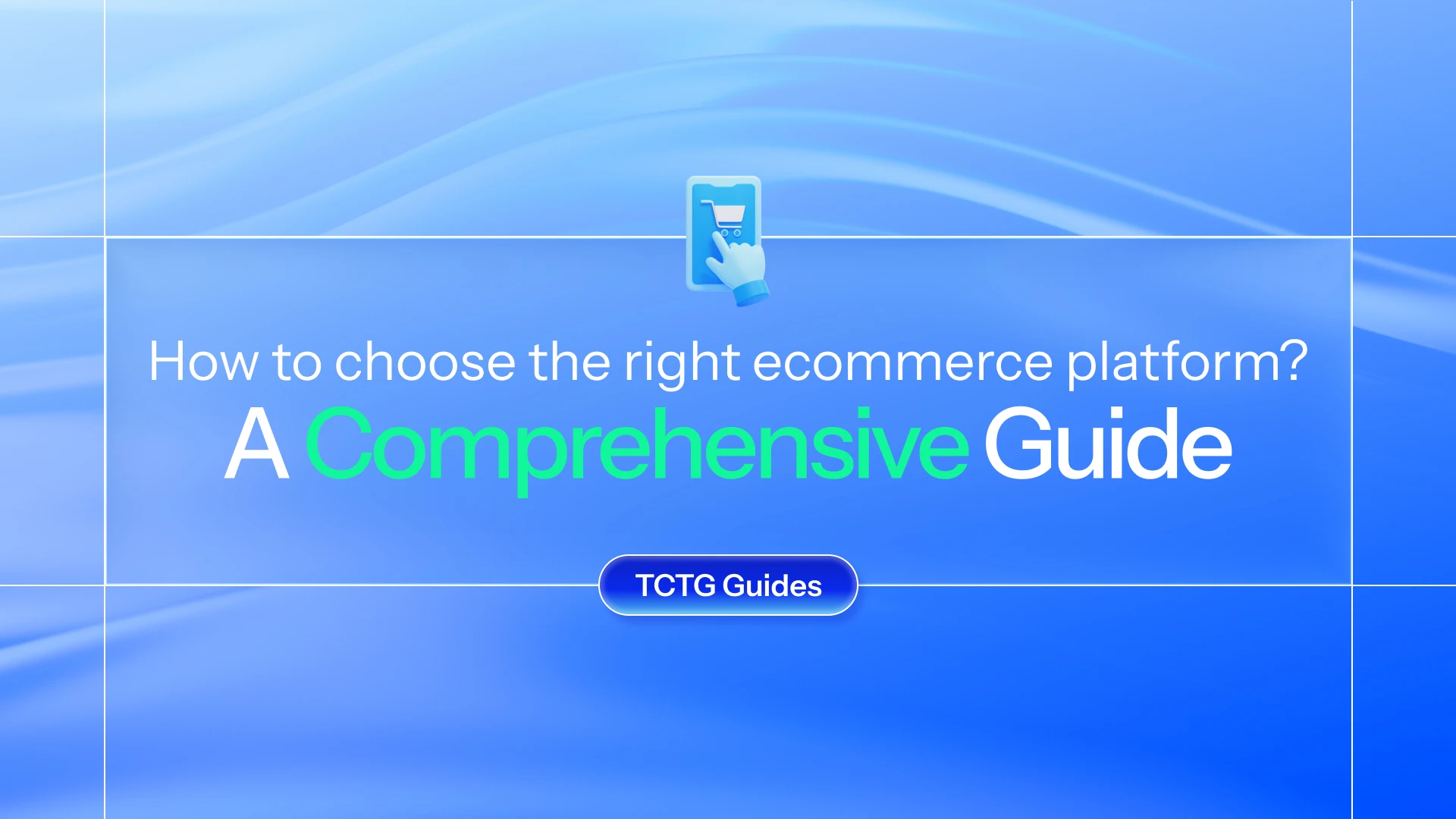 blue grid frame of How to Choose the right ecommerce platform