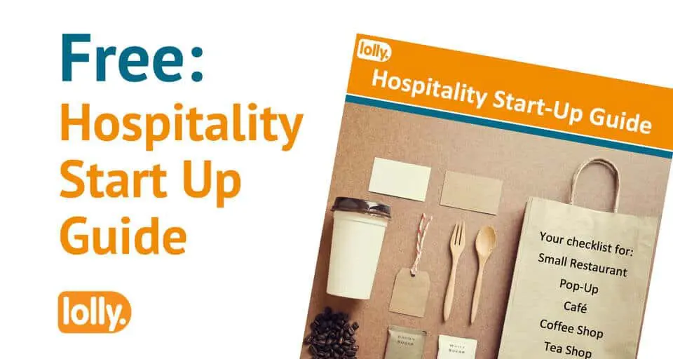 Everything You Need to Start Up in Hospitality - The Lolly Guide