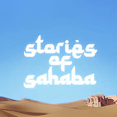 Bold white text 'stories of sahaba' over desert dunes with a small ancient building under clear blue sky.