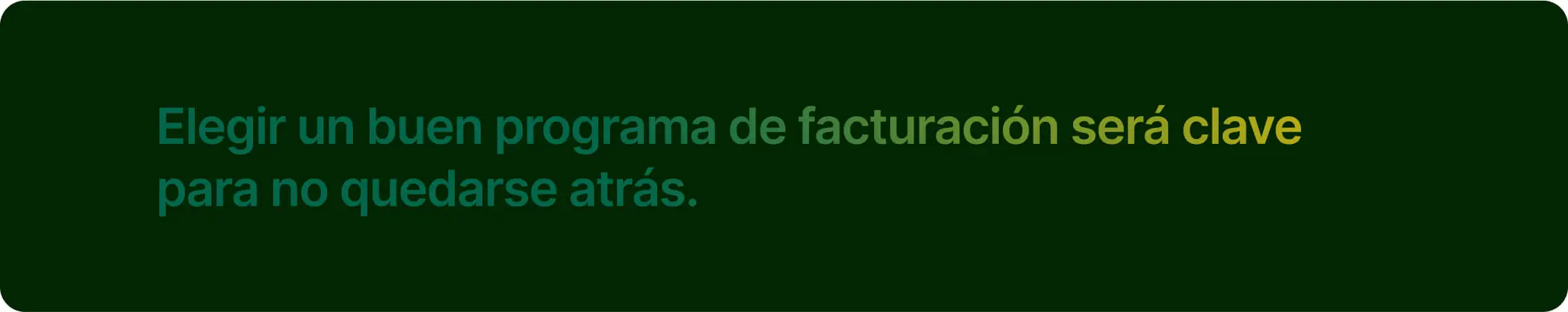 Elegir un buen programa de facturación será clave para no quedarse atrás.