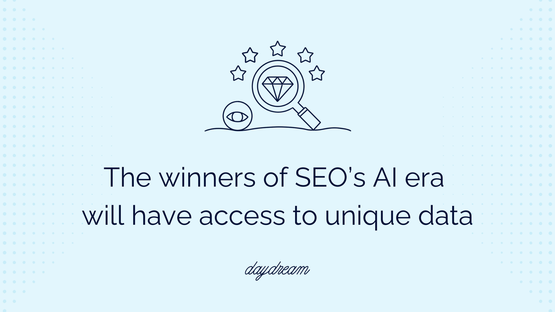The winners of SEO’s AI era will have access to unique data