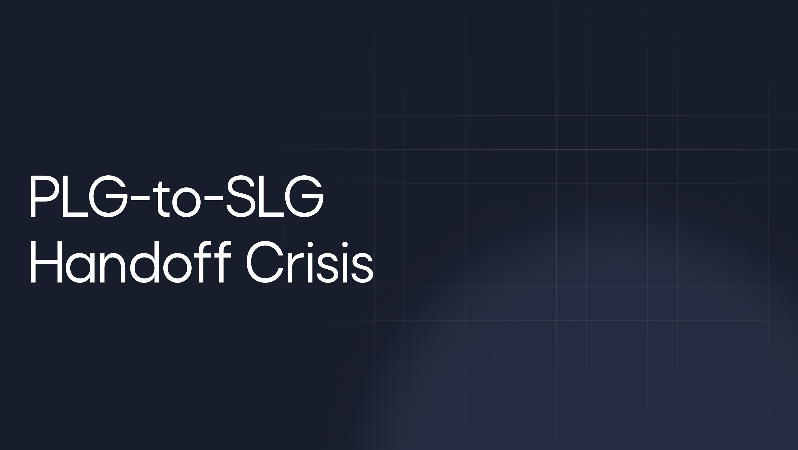 The Enterprise Handoff Crisis: When Product-Led Meets Sales-Led (And How to Bridge the Gap)