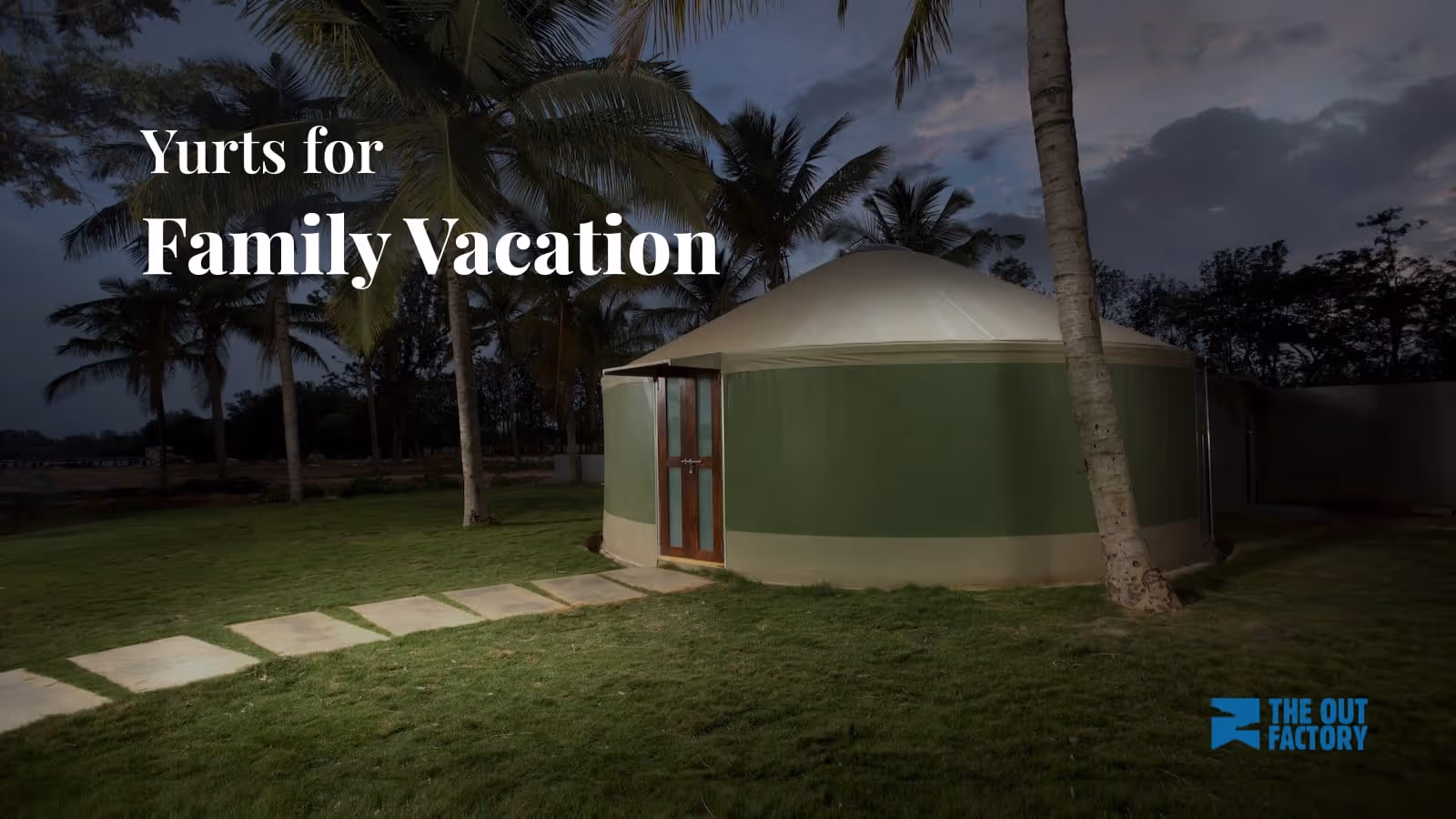 Create Unforgettable Family Vacations with Yurts