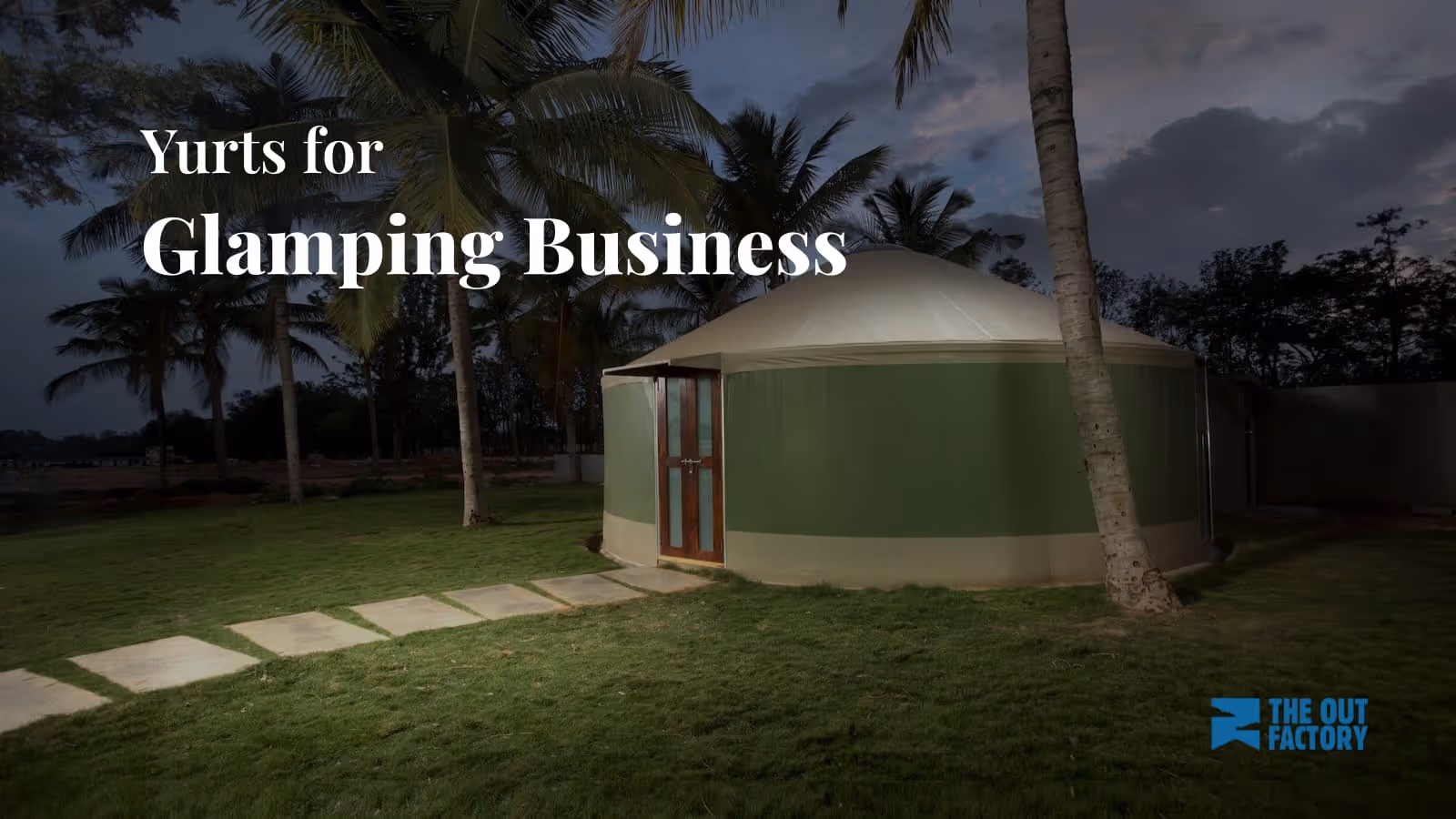 Start a Glamping Business with Trendy Yurts