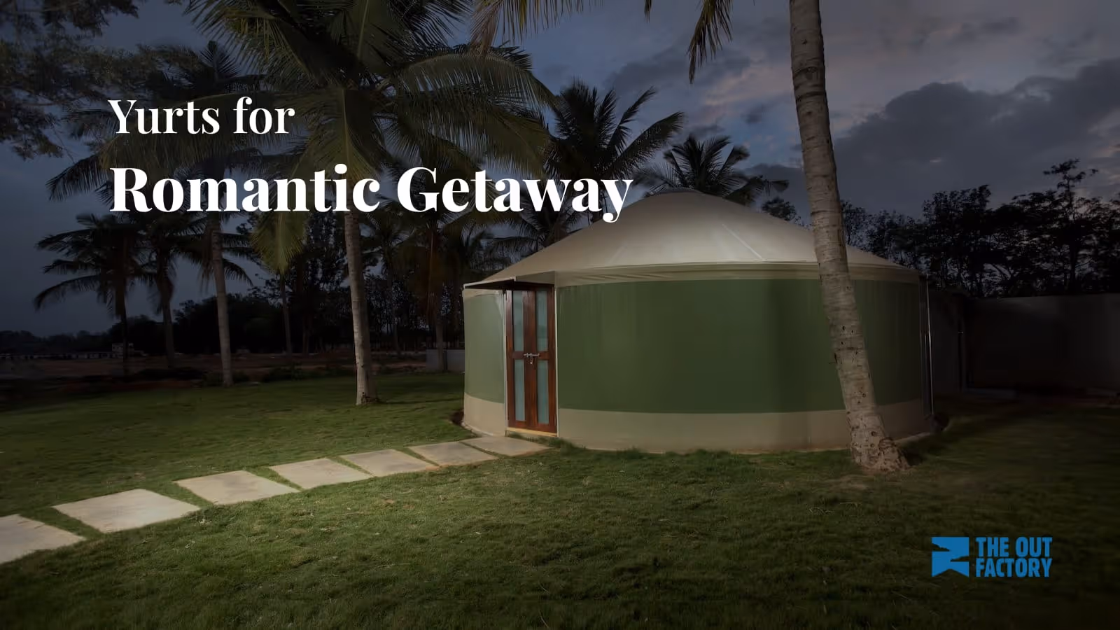 Craft Romantic Getaways with Exclusive Yurts