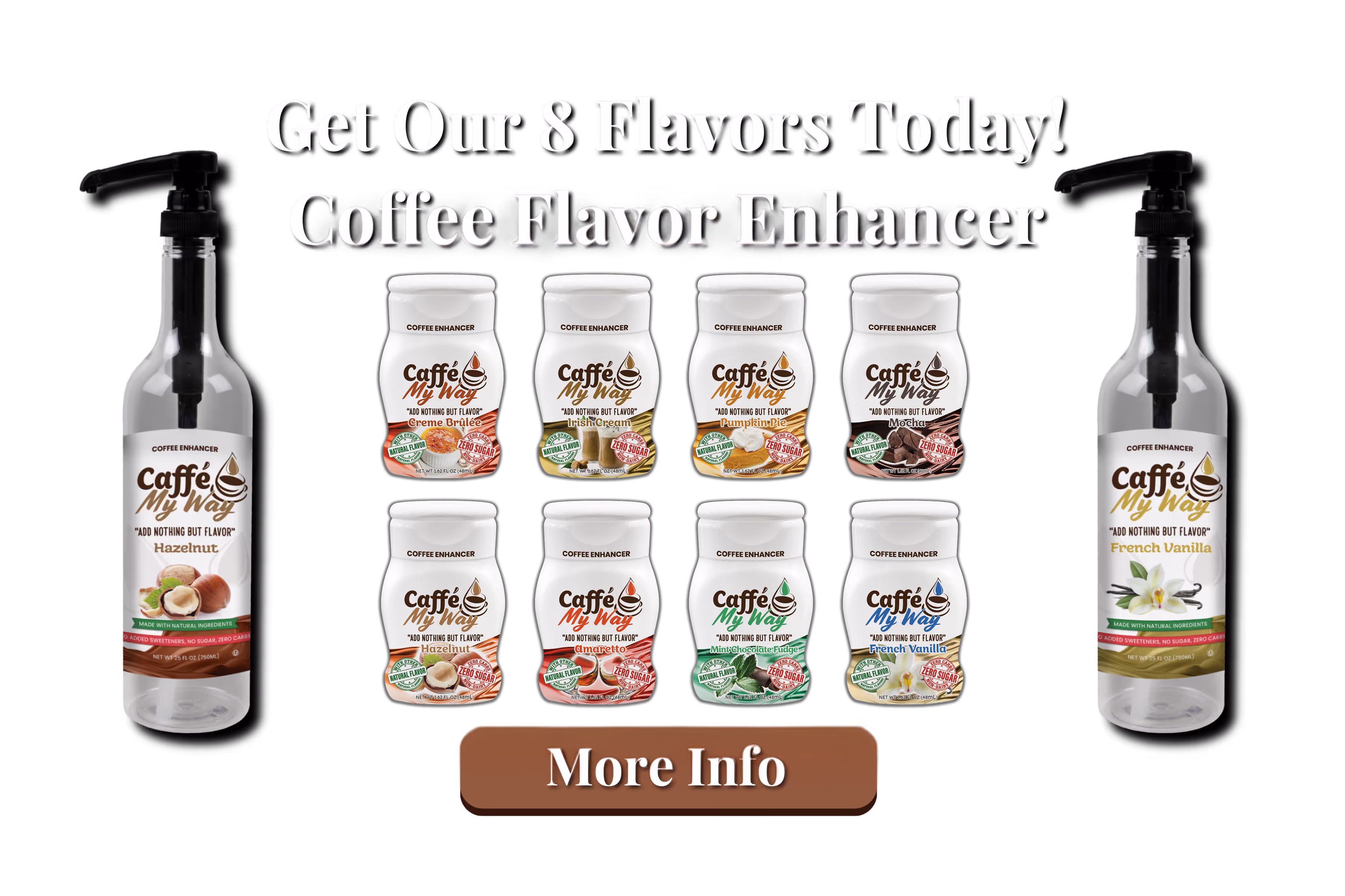 Get Our 8 Flavors Today! 