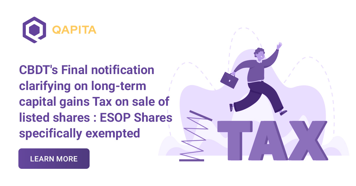 CBDT Clarifies LTCG Tax on Listed Shares: ESOP Shares Exempt