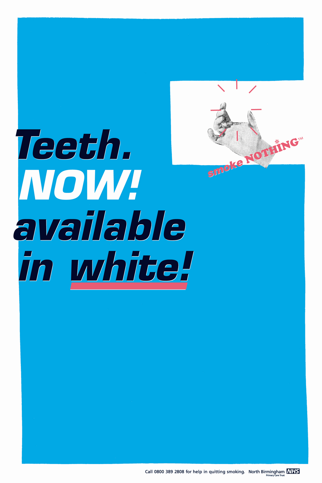 'Teeth. Now Available' NHS, CDD.jpg
