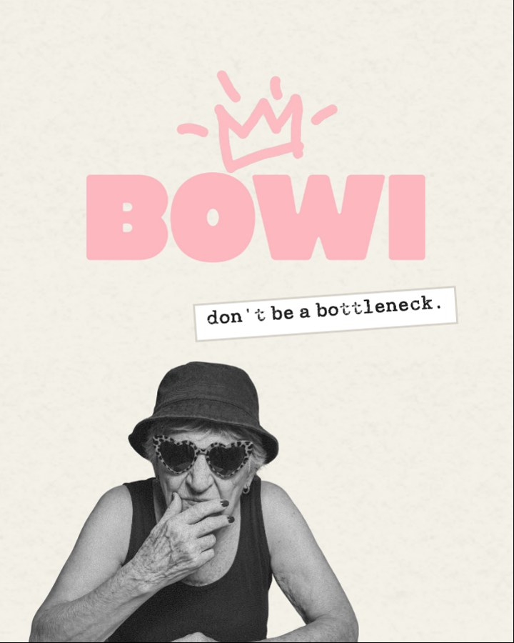 Bowi end card: the pink wordmark with the crown, a grandmother in a bucket hat and the line don't be a bottleneck