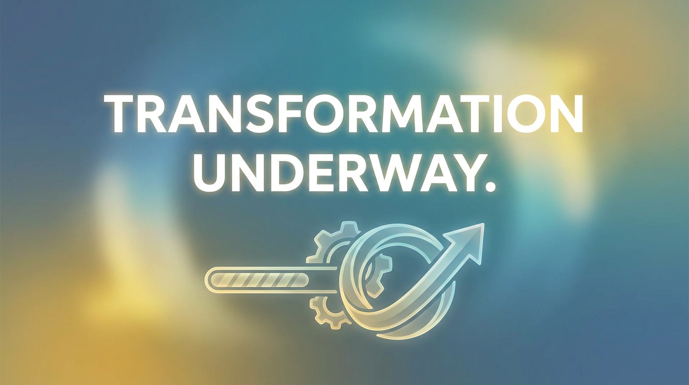 One-phrase callout-style visual: "Transformation Underway." Text centered against a backdrop of soft, blurred light.