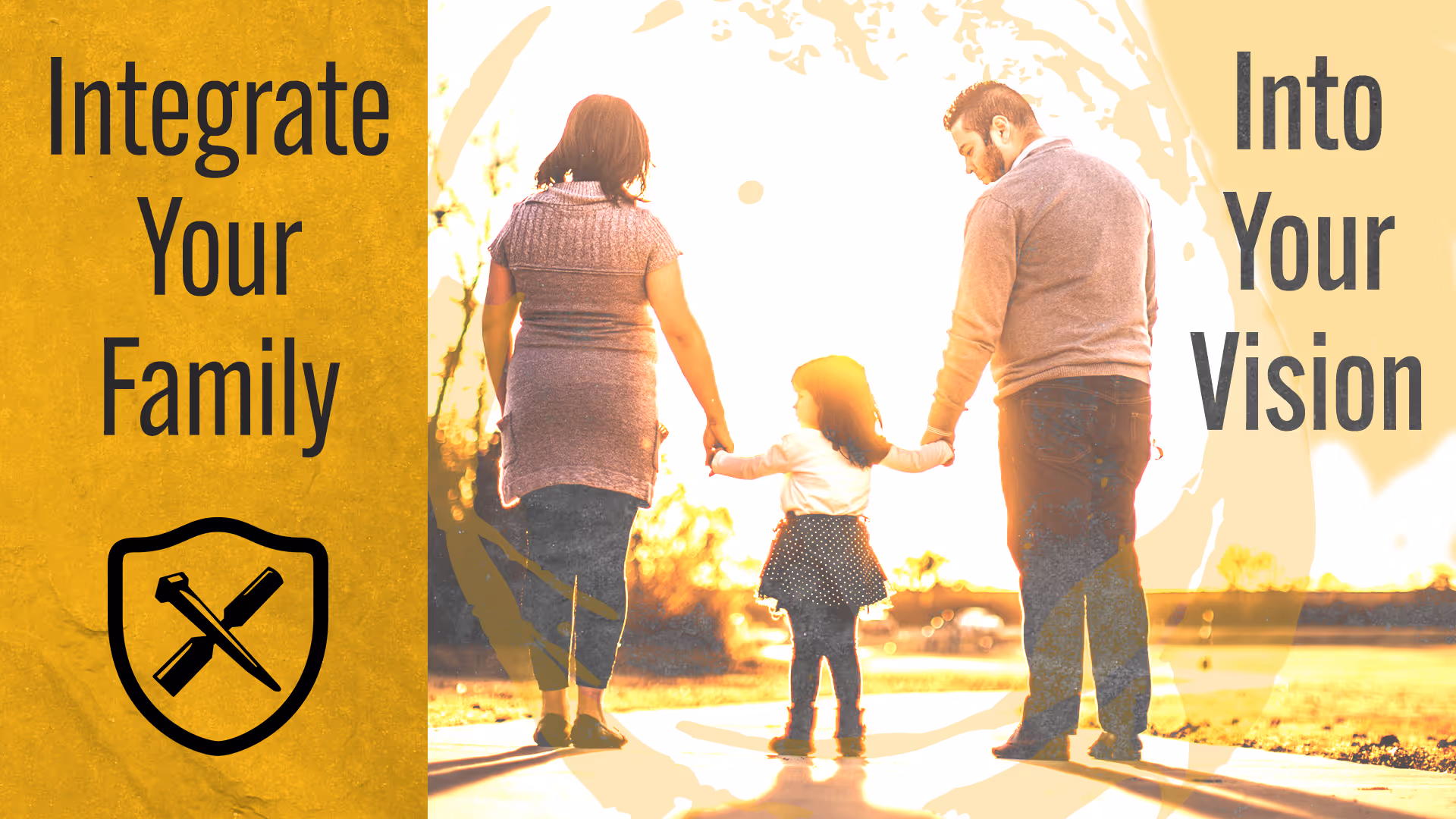 Integrate Your Family Into Your Vision