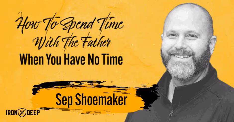 How To Spend Time With The Father When You Have No Time