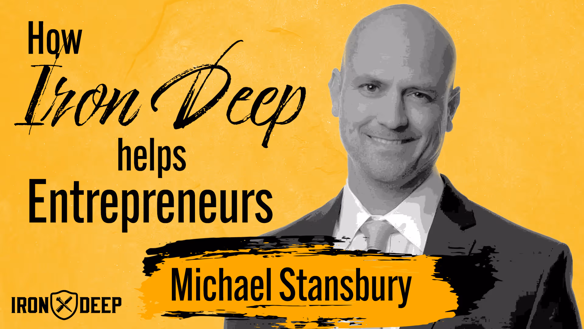 Iron Deep - A Brotherhood of Entrepreneurs