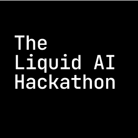 Liquid AI Hackathon Series is Live