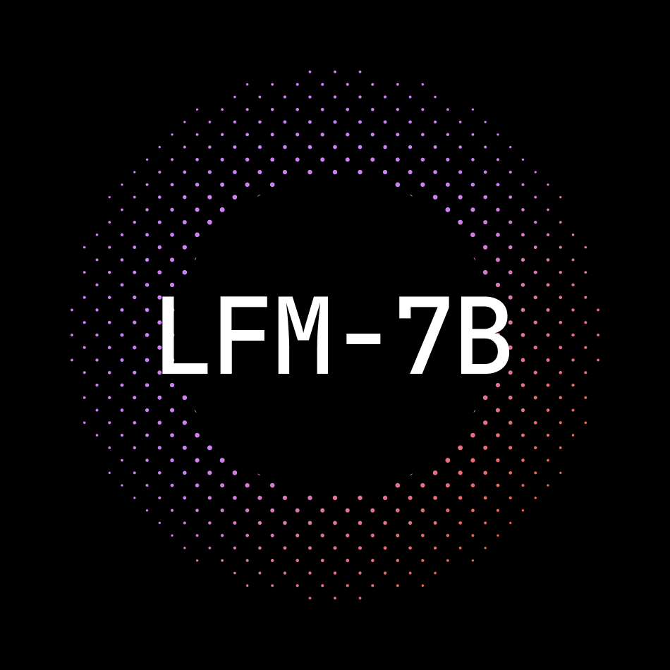 Introducing LFM-7B: Setting New Standards for Efficient Language Models