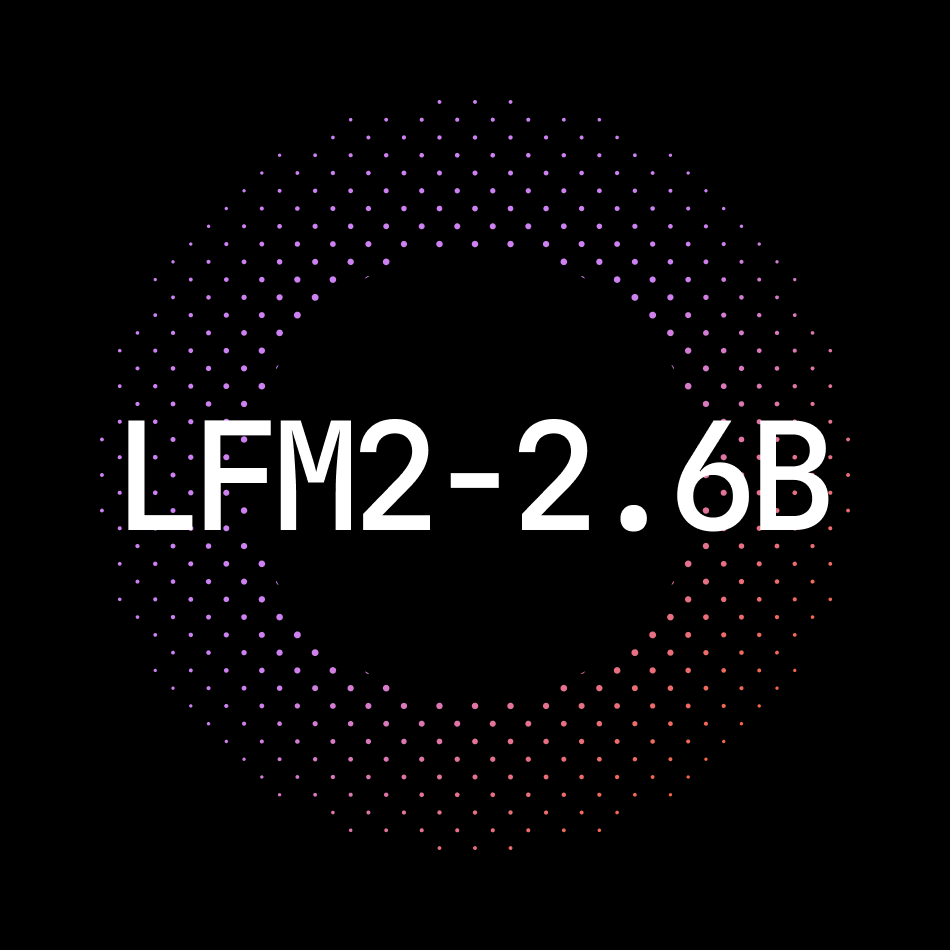 Introducing LFM2-2.6B: Redefining Efficiency in Language Models