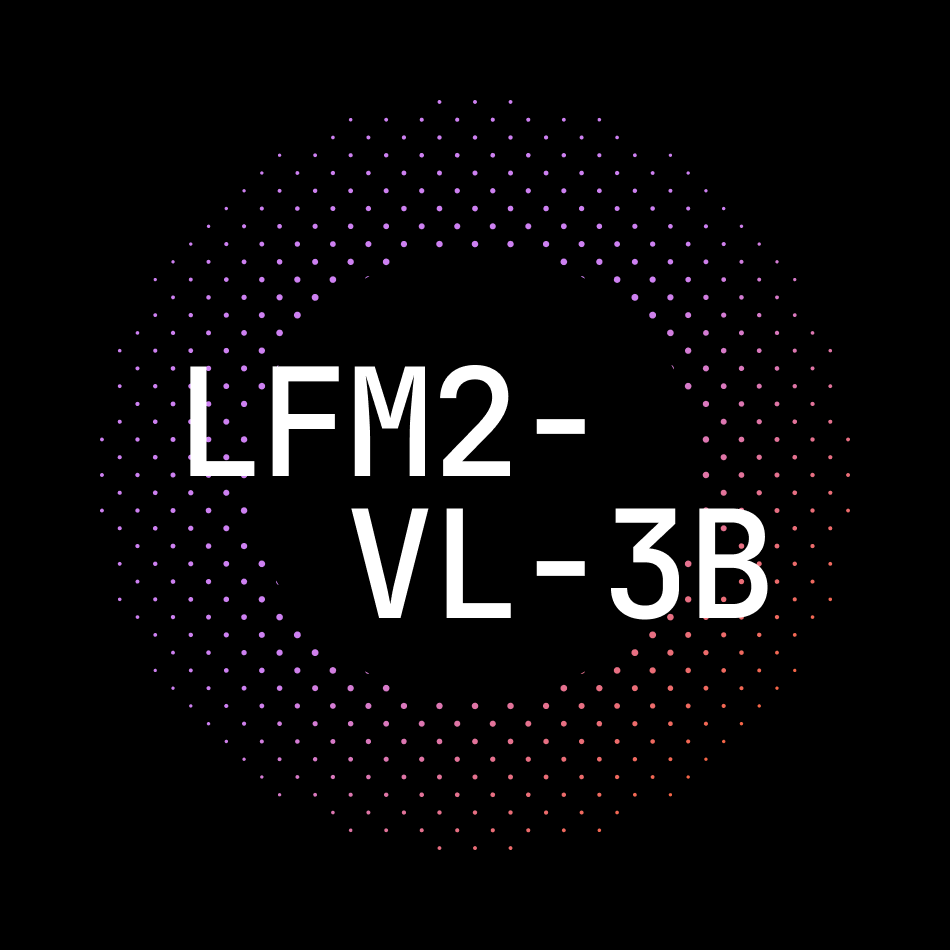LFM2-VL-3B: A New Efficient Vision-Language for the Edge