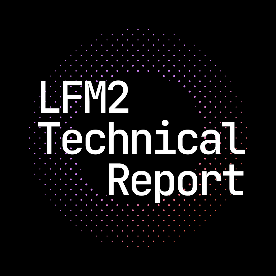 LFM2: Advancing Open Science in AI