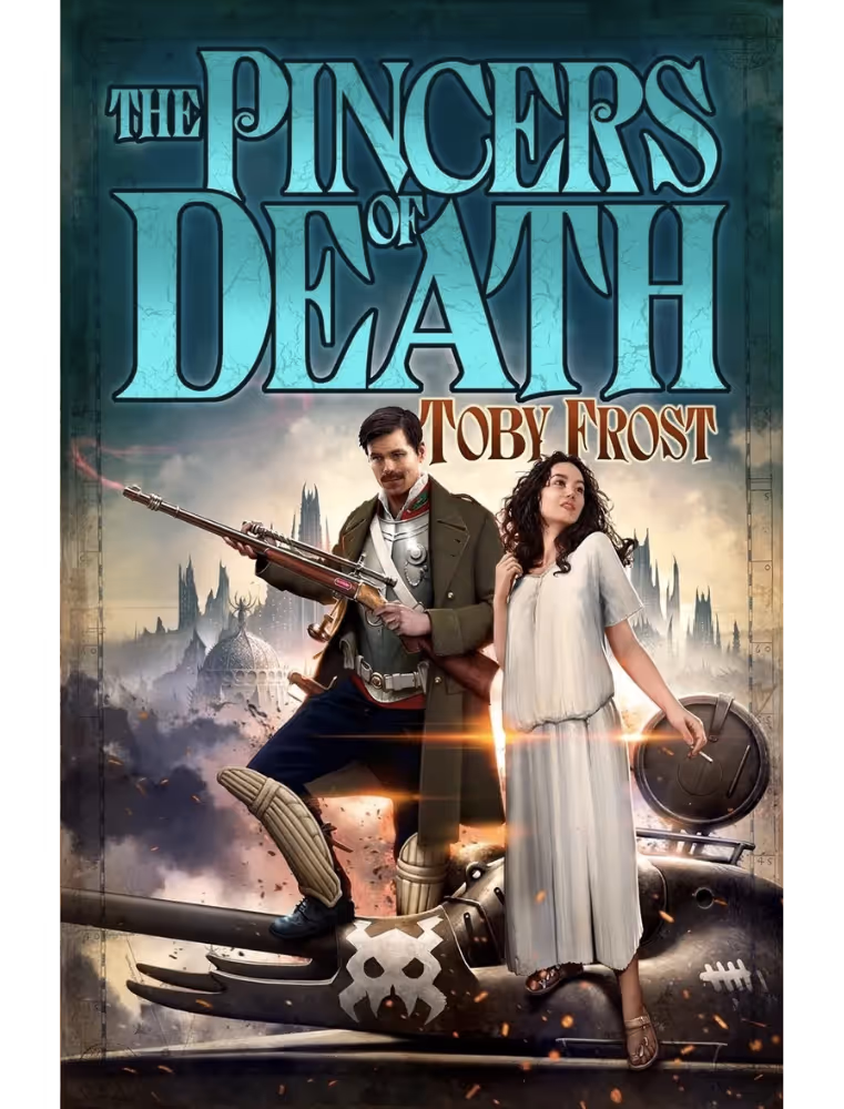 Front cover of a book by Toby Frost called The Pincers of Death.