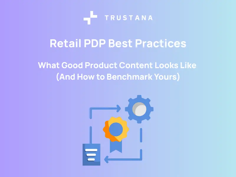 What Good Product Content Looks Like (And How to Benchmark Yours) | Retail PDP Best Practices
