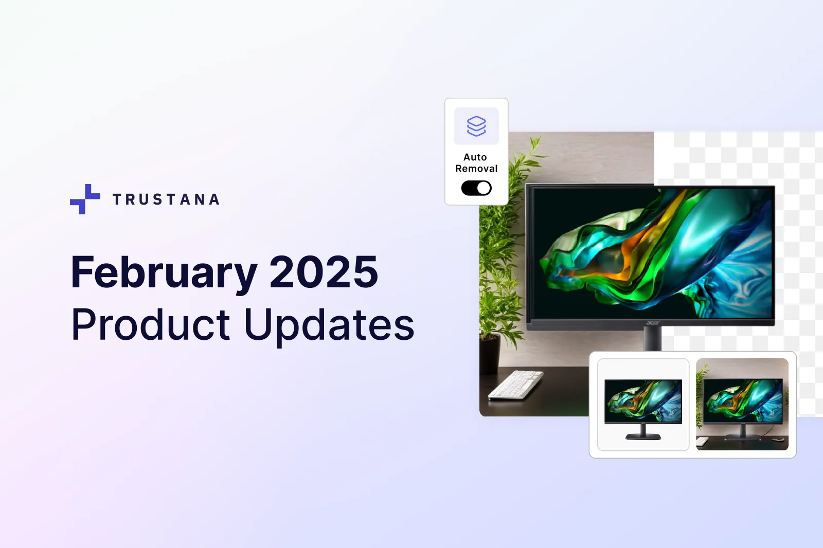 Trustana February 2025 Product Updates