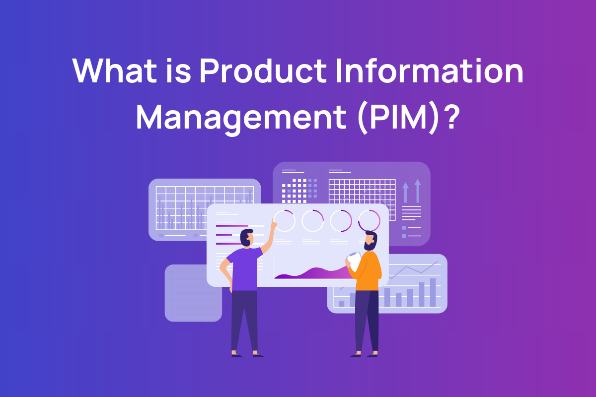 What is PIM? A Guide to Product Information Management