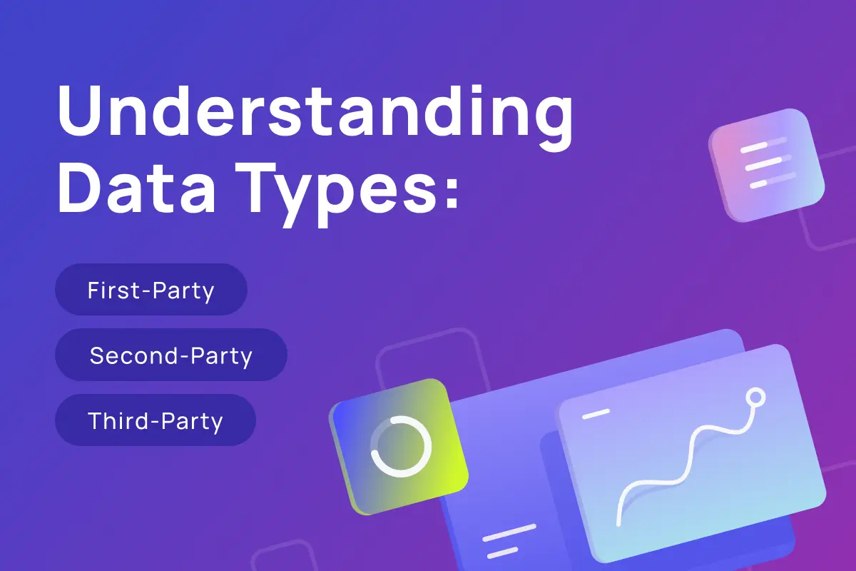 Understanding Data Types: First-Party, Second-Party, and Third-Party Explained
