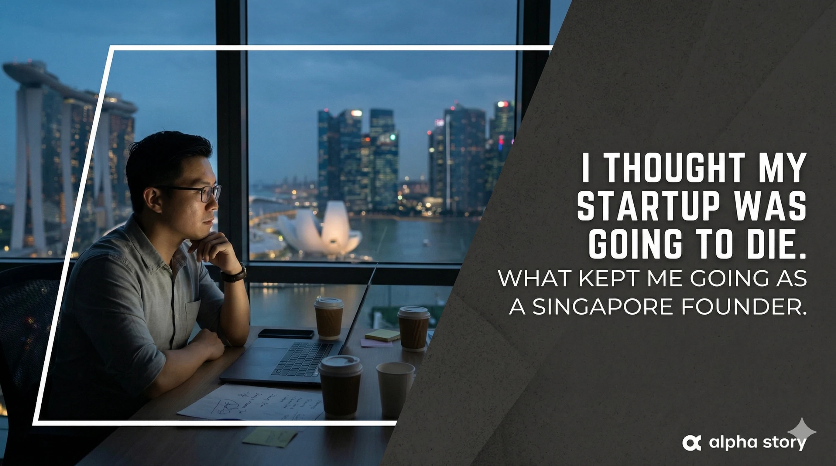 Jeremy Foo, founder of Alpha Story, reflecting on the early struggles of building a startup in Singapore