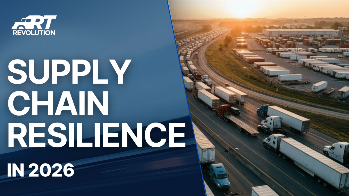 Revolution Trucking blog post: Supply Chain Resilience in 2026 — Tariffs, Tight Capacity, and the Freight Market Shippers Need to Navigate.