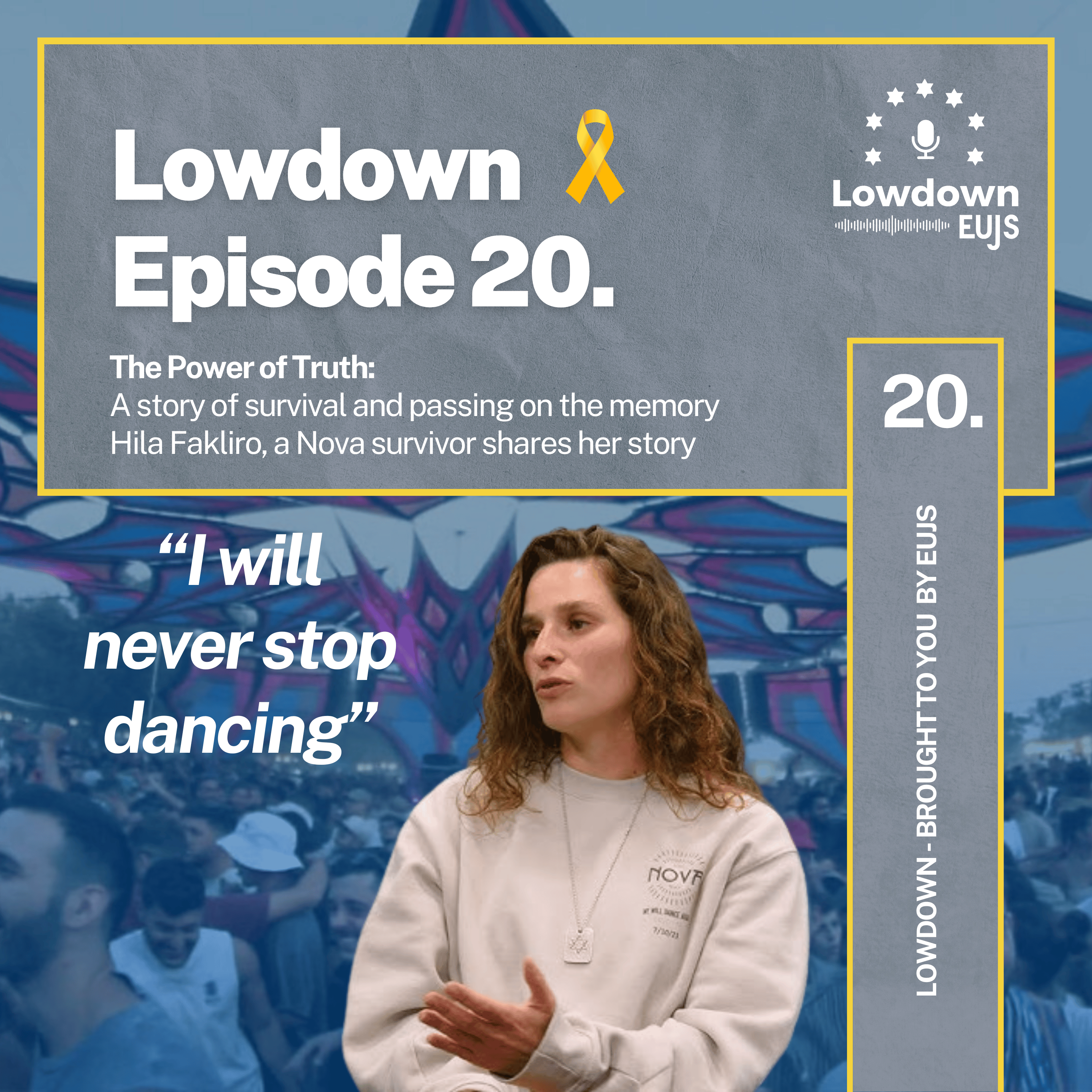 The Lowdown XX: The Power of Truth:  A story of survival and passing on the memory Hila Fakliro, a Nova survivor shares her story