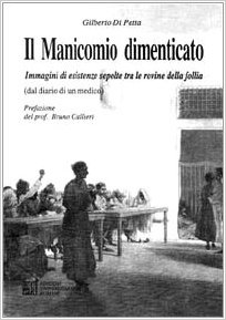 Copertina del libro Il manicomio dimenticato. Immagini di esistenze sepolte tra le rovine della follia
