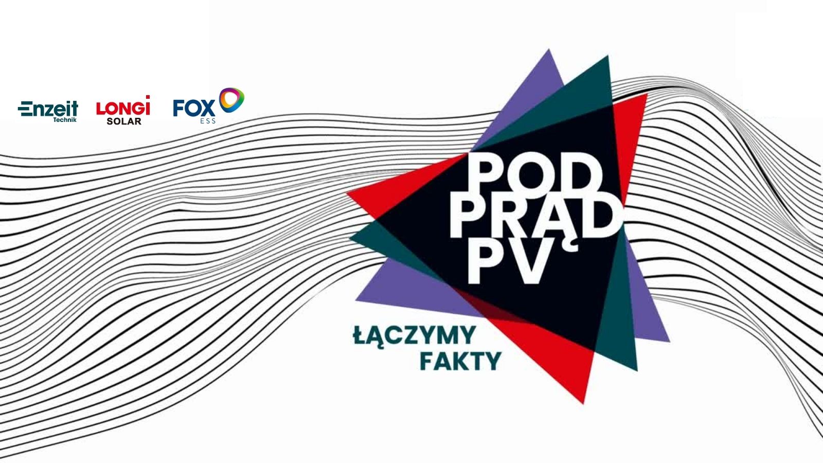 Pod Prąd PV to nowa inicjatywa uruchomiona przez LONGi Solar, FoxESS i Enzeit Technik wspierająca rozwój polskiej branży fotowoltaicznej