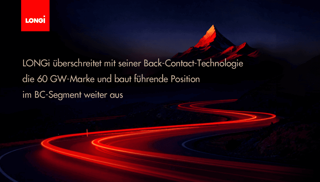 LONGi überschreitet mit seiner Back-Contact-Technologie die 60 GW-Marke und baut führende Position im BC-Segment weiter aus