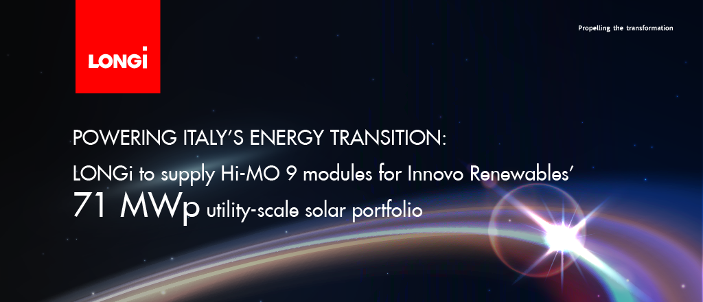 POSILOVÁNÍ ENERGETICKÉ TRANSFORMACE ITÁLIE: LONGi dodá moduly Hi-MO 9 pro solární portfolio společnosti Innovo Renewables o výkonu 71 MWp