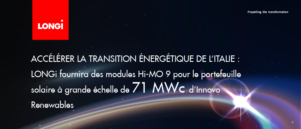 TRANSITION ÉNERGÉTIQUE EN ITALIE : LONGi fournira des modules Hi-MO 9  pour le portefeuille solaire de 71 MWc d'Innovo Renewables