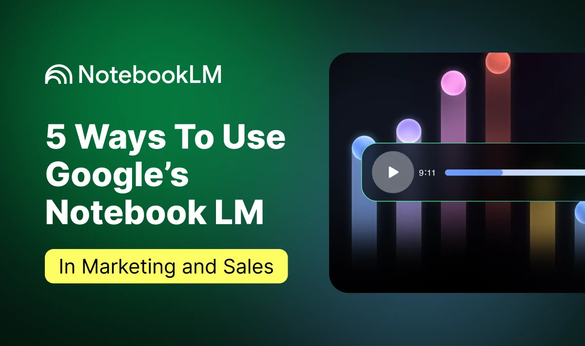 5 Ways To Use Google’s Notebook LM In Marketing and Sales