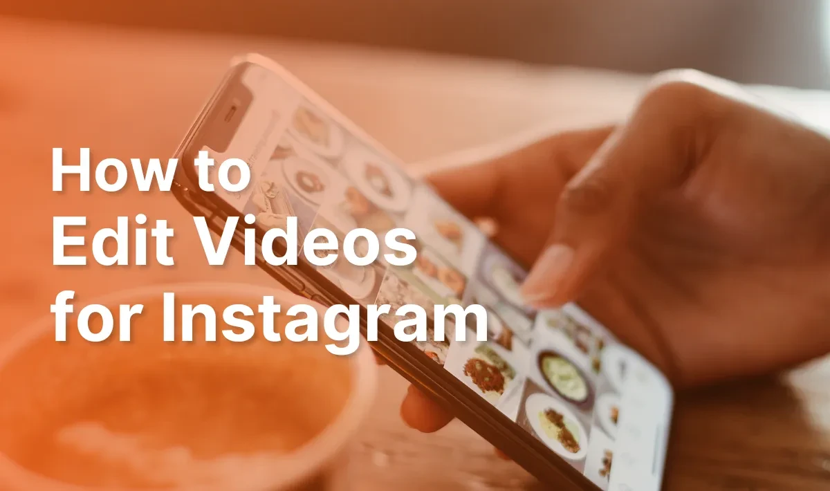 How to edit videos for Instagram in 2024