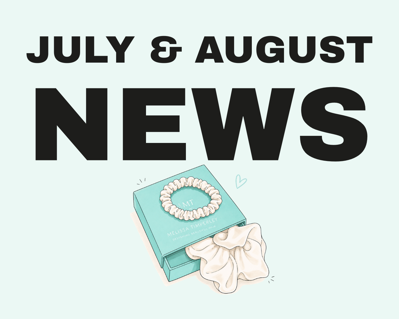 July & August News