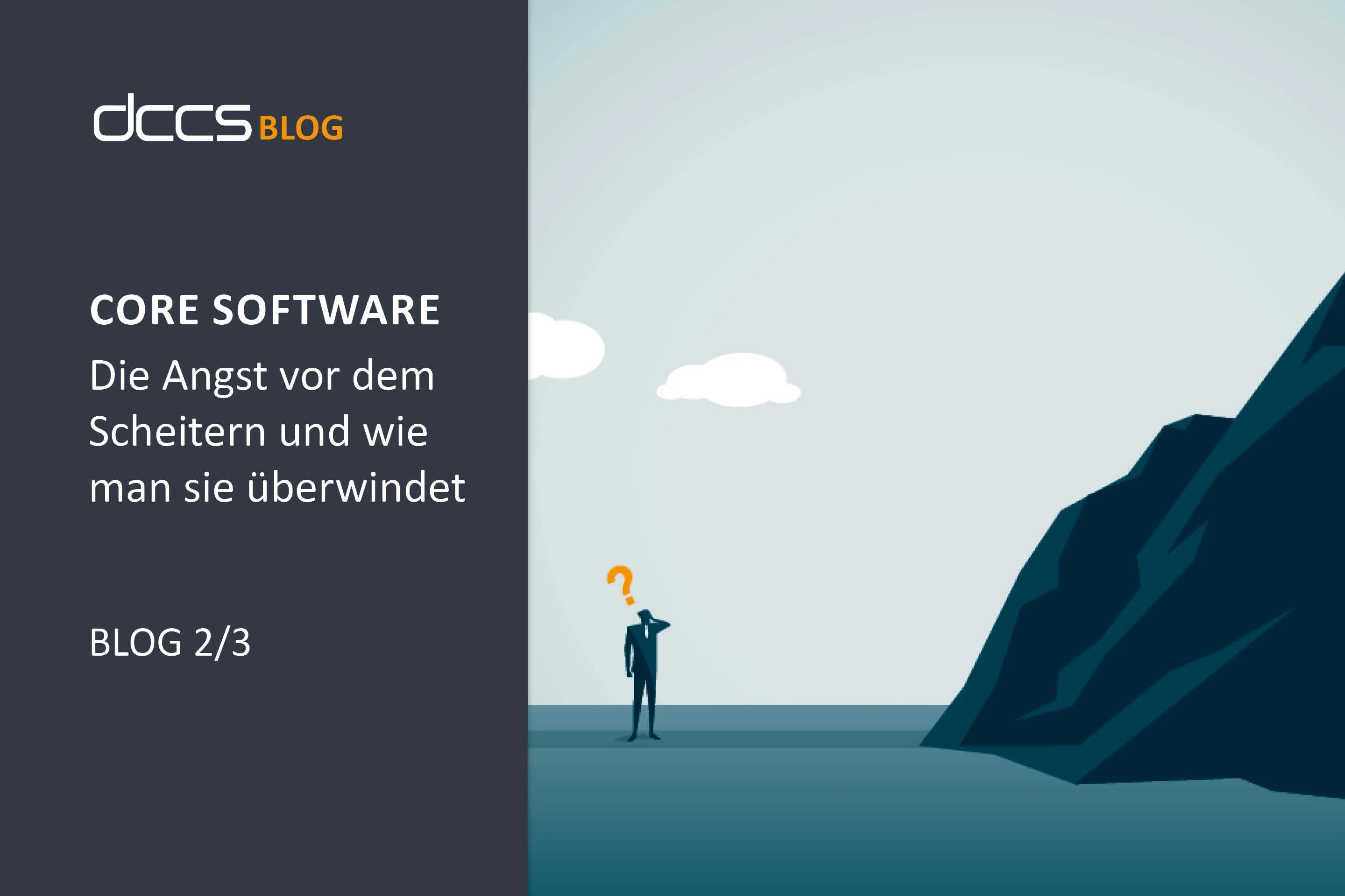 Illustration eines Mannes mit Fragezeichen über dem Kopf, der vor einem großen Felsen steht, daneben Text über Angst vor Scheitern und Überwindung.