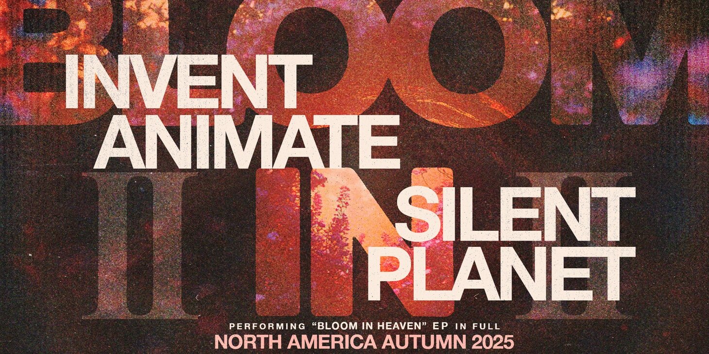Invent Animate / Silent Planet - The Bloom In Heaven Tour Part II