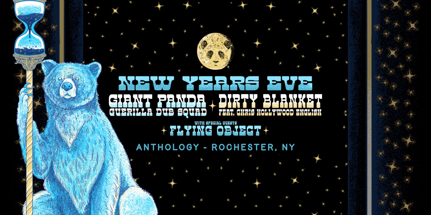 NYE at Anthology w/ Giant Panda Guerilla Dub Squad, Dirty Blanket feat. Chris Hollywood English & Flying Object