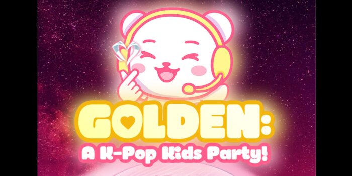GOLDEN: A K-Pop Kids Party!