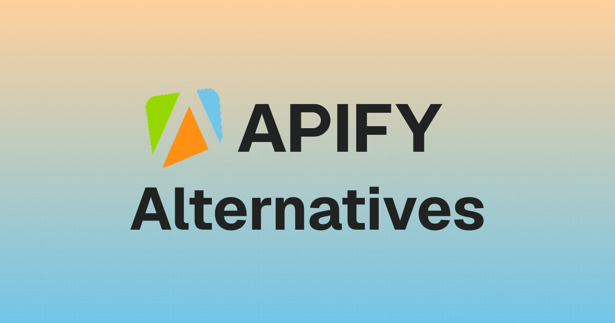 7 best Apify alternatives I’m using in 2026 (free + paid)