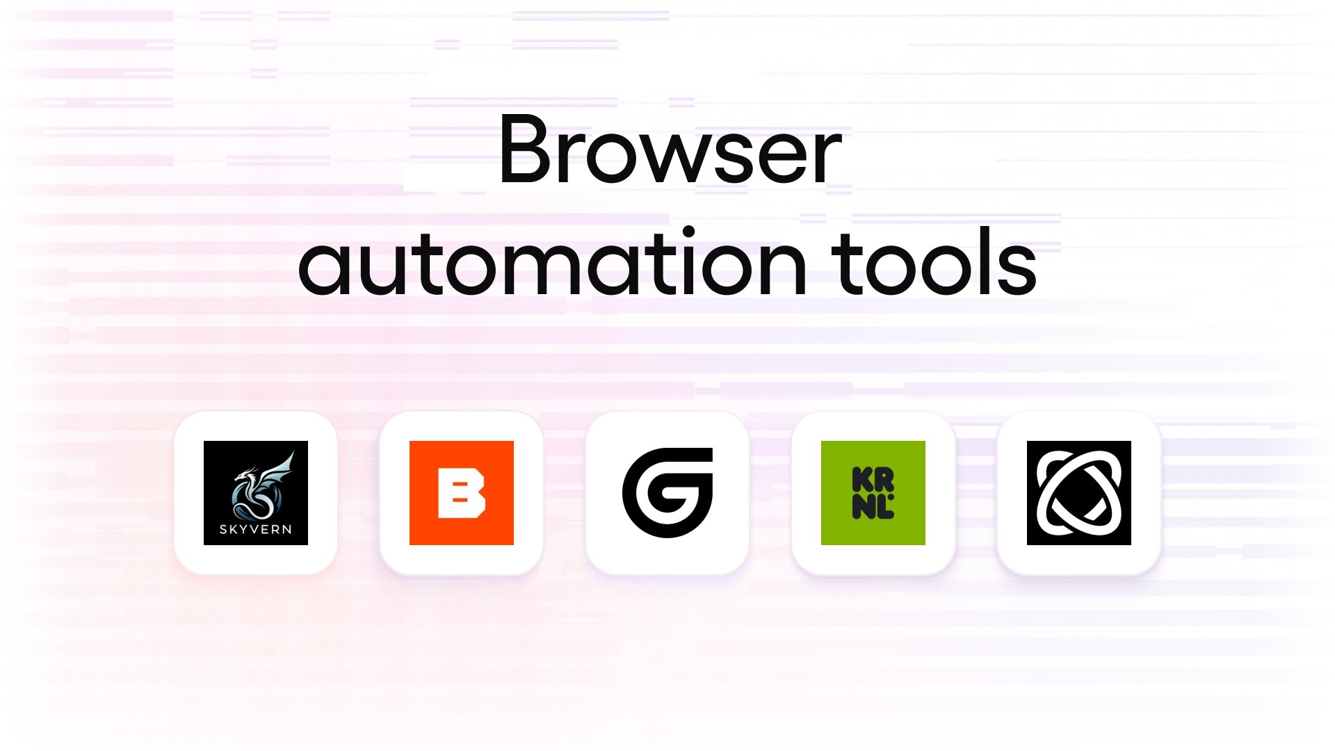 5 best browser automation tools I've tested in 2026