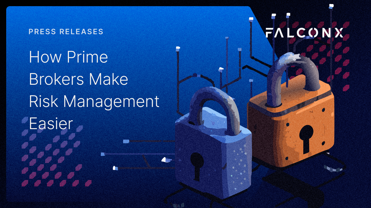 FalconX Press Release Keyart Risk Management Easier