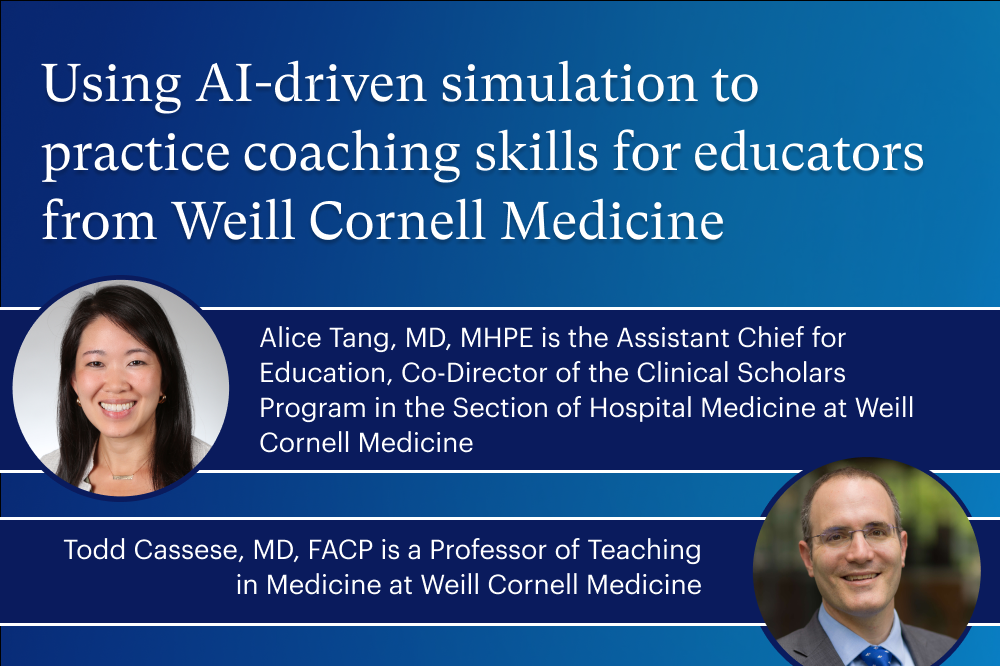 Using AI-driven simulation to practice coaching skills for educators from Weill Cornell Medicine