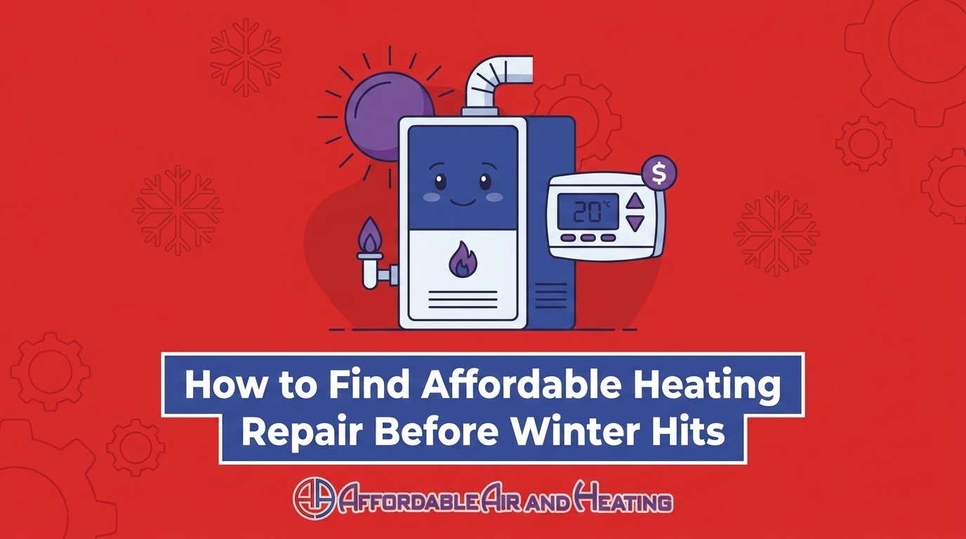 How to Find Affordable Heating Repair Before Winter Hits