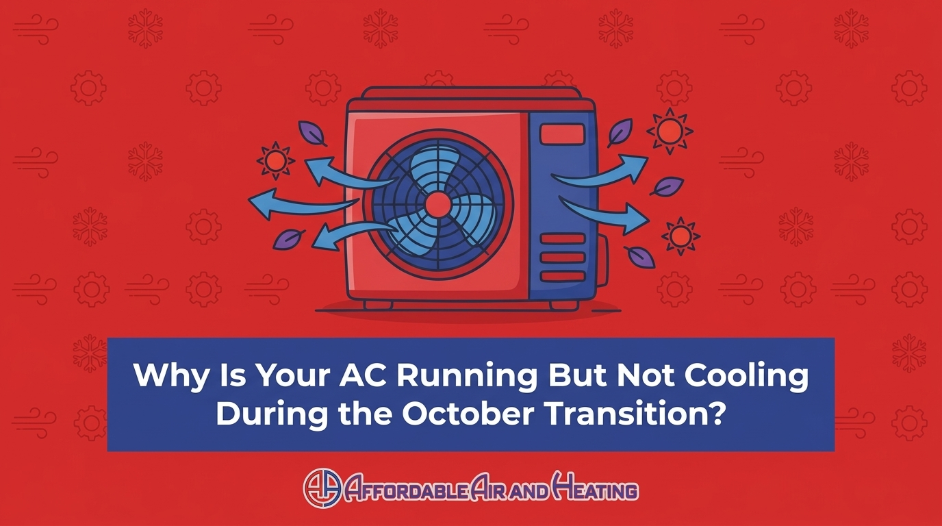 Why Is Your AC Running But Not Cooling During the October Transition?
